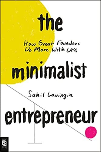 ダウンロード  The Minimalist Entrepreneur: How Great Founders Do More with Less 本