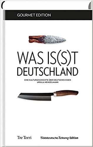 SZ Gourmet Edition: Was is(s)t Deutschland: Eine Kulturgeschichte über deutsches Essen indir