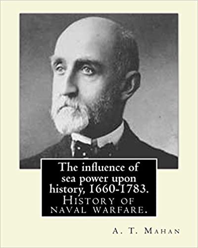 indir The influence of sea power upon history, 1660-1783. By: A. T. Mahan (Alfred Thayer Mahan (1840–1914)): The Influence of Sea Power Upon History: 1660–1783 is a history of naval warfare.