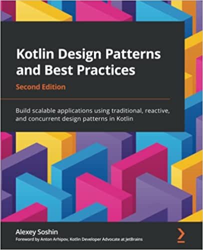 اقرأ Kotlin Design Patterns and Best Practices: Build scalable applications using traditional, reactive, and concurrent design patterns in Kotlin الكتاب الاليكتروني 