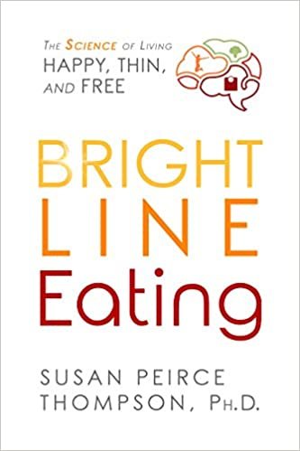 ダウンロード  Bright Line Eating: The Science of Living Happy, Thin and Free 本