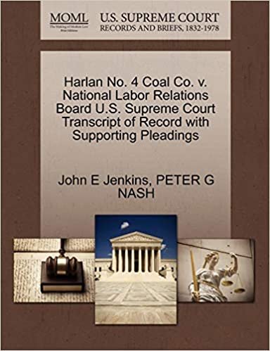 Harlan No. 4 Coal Co. v. National Labor Relations Board U.S. Supreme Court Transcript of Record with Supporting Pleadings indir