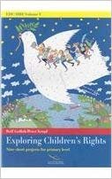 Exploring Children's Rights - Nine Short Projects for Primary Level : v. 5 indir