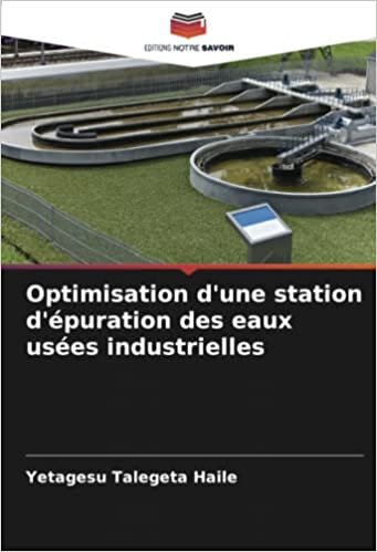 تحميل Optimisation d&#39;une station d&#39;épuration des eaux usées industrielles