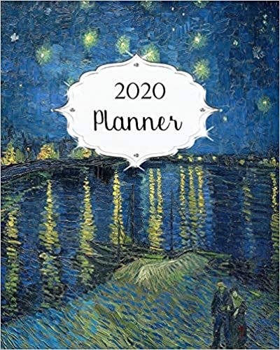 تحميل 2020 Planner: Van Gogh Daily, Weekly &amp; Monthly Calendars January through December Starry Night Over the Rhone
