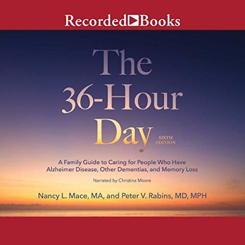 ダウンロード  The 36-Hour Day, 6th Edition: A Family Guide to Caring for People Who Have Alzheimer's Disease, Related Dementias and Memory Loss 本