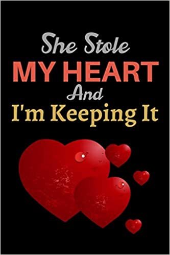 اقرأ She Stole My Heart and I'm Keeping It: A Best Designed Valentine Notebook For Gift Your Mates. الكتاب الاليكتروني 
