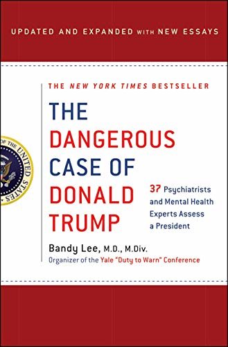 ダウンロード  The Dangerous Case of Donald Trump: 37 Psychiatrists and Mental Health Experts Assess a President - Updated and Expanded with New Essays (27 Psychiatrists ... Assess a President) (English Edition) 本