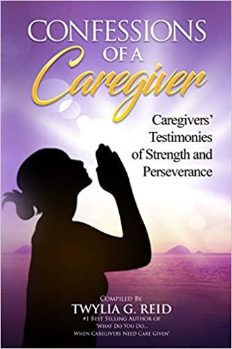 تحميل Confessions of a Caregiver: Caregivers&#39; Testimonies of Strength and Perseverance