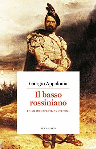 ダウンロード  Il basso rossiniano: Primi interpreti, nuove voci (Italian Edition) 本