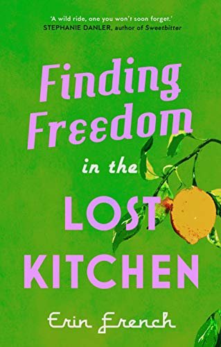 Finding Freedom in the Lost Kitchen (English Edition)