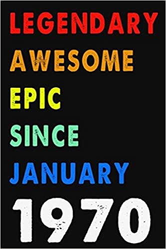 Bday Notebooks Arts D Legendary Awesome Epic Since January 1970: Notebook Journal 6 x 9: 120 Pages For Birthday Gifts Lined Notebook: Composition Blank Ruled Notebook For ... Or For You To Use at Home Or At Your Office تكوين تحميل مجانا Bday Notebooks Arts D تكوين