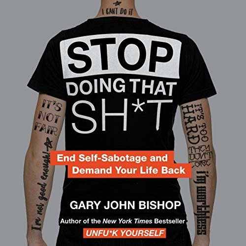 ダウンロード  Stop Doing That Sh*t: End Self-Sabotage and Demand Your Life Back 本