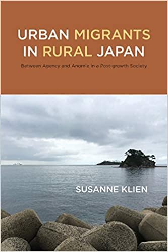Urban Migrants in Rural Japan: Between Agency and Anomie in a Post-growth Society