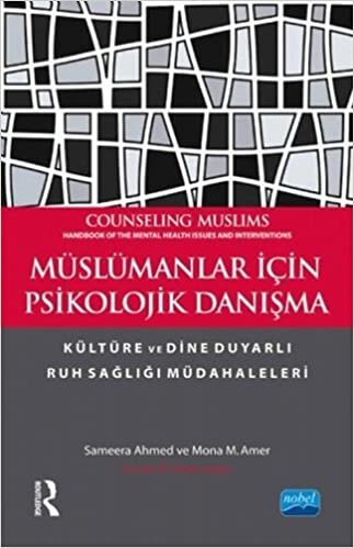 indir Müslümanlar İçin Psikolojik Danışma: Kültüre ve Dine Duyarlı Ruh Sağlığı Müdahaleleri