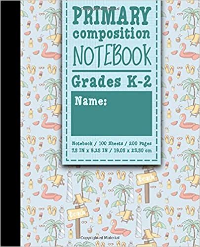 Primary Composition Notebook: Grades K-2: Primary Composition Full Page, Primary Composition Writing Book, 100 Sheets, 200 Pages, Cute Beach Cover: Volume 54 (Primary Composition Notebooks) indir