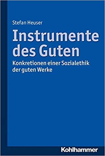 Instrumente Des Guten: Konkretionen Einer Sozialethik Der Guten Werke اقرأ