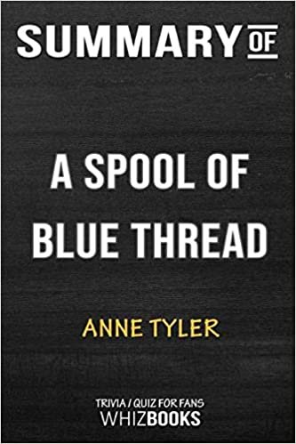Summary of A Spool of Blue Thread: A Novel: Trivia/Quiz for Fans