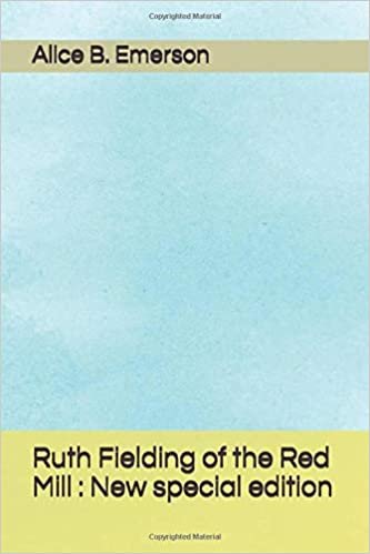 Ruth Fielding of the Red Mill: New special edition indir