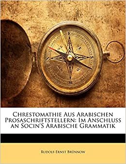 تحميل Chrestomathie Aus Arabischen Prosaschriftstellern: Im Anschluss an Socin&#39;s Arabische Grammatik