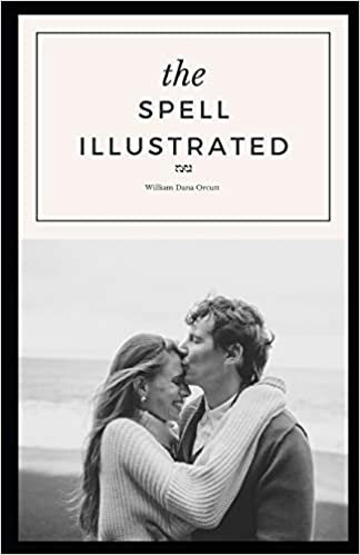 The Spell Illustrated: (Dark Romance Story) by William Dana Orcutt indir