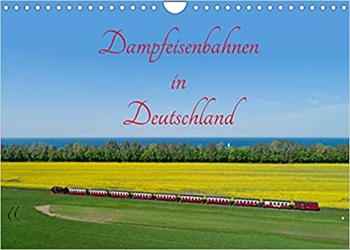 Dampfeisenbahnen in Deutschland (Wandkalender 2022 DIN A4 quer): Dampfzuege sind beliebte Reiseziele. (Monatskalender, 14 Seiten )
