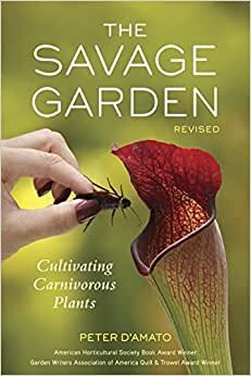 تحميل The Savage Garden, Revised: Cultivating Carnivorous Plants