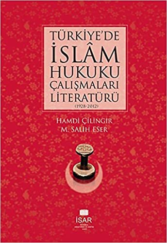 Türkiyede İslam Hukuku Çalışmaları Literatürü  1928 2012 indir
