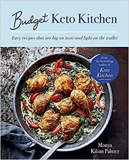 Budget Keto Kitchen: Easy recipes that are big on taste, low in carbs and light on the wallet اقرأ