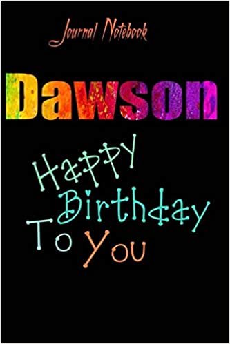 Dawson: Happy Birthday To you Sheet 9x6 Inches 120 Pages with bleed - A Great Happy birthday Gift indir