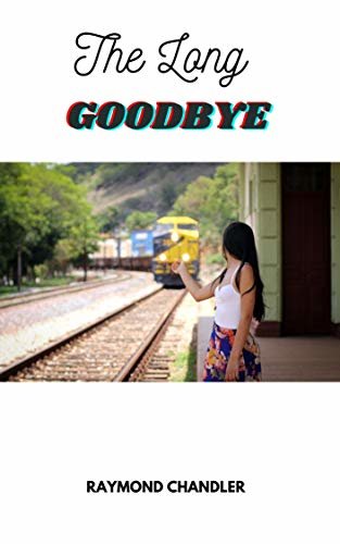 ダウンロード  The Long Goodbye (English Edition) 本