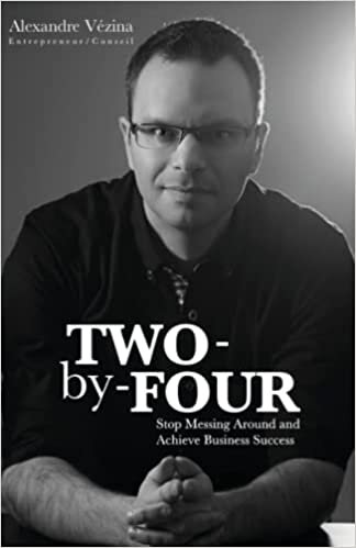 اقرأ Two-by-Four: Stop Messing Around and Achieve Business Success الكتاب الاليكتروني 