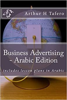 اقرأ Business Advertising - Arabic Edition: Includes Lesson Plans in Arabic الكتاب الاليكتروني 