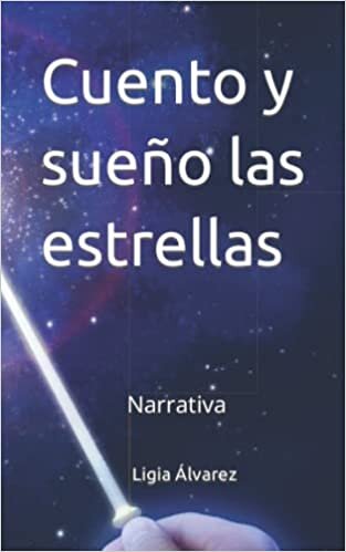 تحميل Cuento y sueño las estrellas: Narrativa venezolana (Spanish Edition)