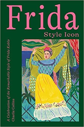 تحميل Frida: Style Icon: A Celebration of the Remarkable Style of Frida Kahlo