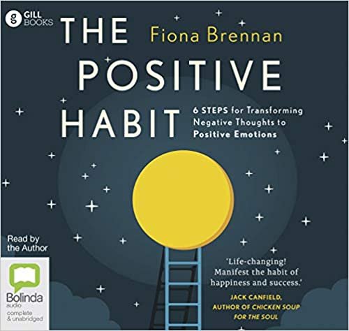 تحميل The Positive Habit: 6 Steps for Transforming Negative Thoughts to Positive Emotions