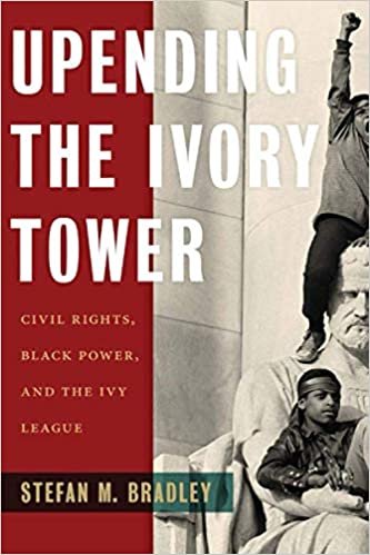 Upending the Ivory Tower: Civil Rights, Black Power, and the Ivy League indir
