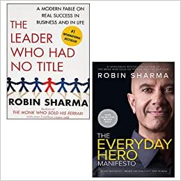 تحميل Robin Sharma Collection 2 Books Set (Everyday Hero Manifesto,The, The Leader Who Had No Title)