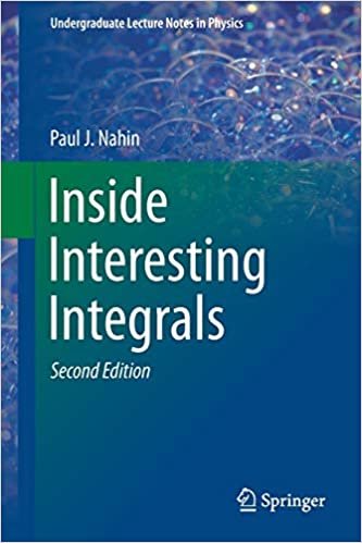 Inside Interesting Integrals (Undergraduate Lecture Notes in Physics)