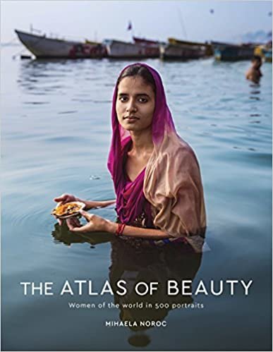 ダウンロード  The Atlas of Beauty: Women of the World in 500 Portraits 本