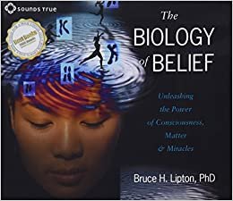 ダウンロード  The Biology of Belief: Unleashing the Power of Consciousness, Matter & Miracles 本