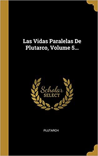 اقرأ Las Vidas Paralelas De Plutarco, Volume 5... الكتاب الاليكتروني 