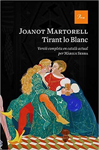 Tirant lo Blanc: Versió completa al català modern per Màrius Serra (A TOT VENT-RÚST) indir