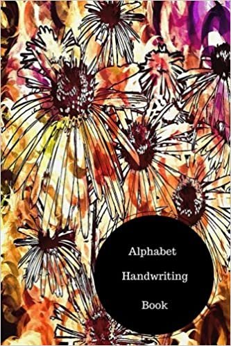 Alphabet Handwriting Book: Alphabet Practice Sheets. Handy 6 in by 9 in Notebook Journal. A B C in Uppercase & Lower Case. Dotted, With Arrows And Plain indir