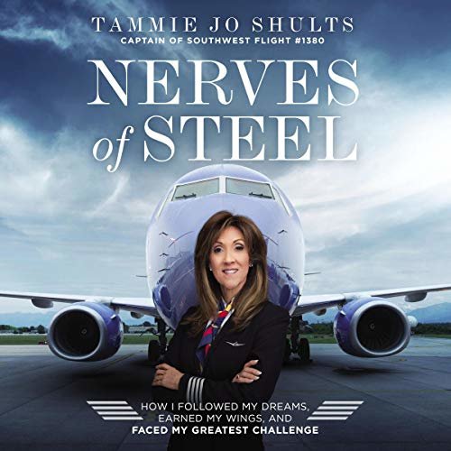Nerves of Steel: How I Followed My Dreams, Earned My Wings, and Faced My Greatest Challenge ダウンロード