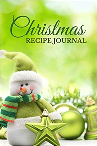 Christmas Recipe Journal: Green Ornament Snowman Star Tree Decor / 6x9 Blank Recipe Book to Write In / Do-It-Yourself Cookbook / Fun Stocking Stuffer - Cooking Gift for Women Who Love To Cook / Secret Santa for Adult ダウンロード