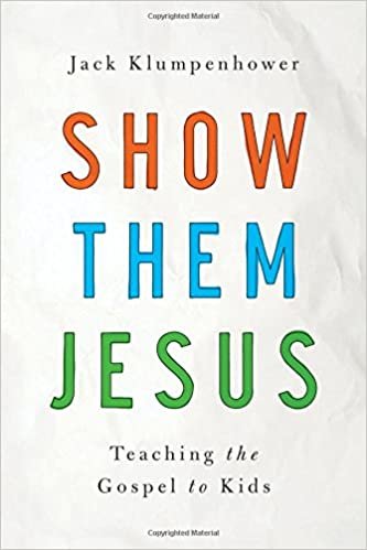 ダウンロード  Show Them Jesus: Teaching the Gospel to Kids 本