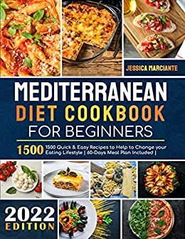ダウンロード  Mediterranean Diet Cookbook for Beginners: 1500 Quick & Easy Recipes to Help to Change your Eating Lifestyle | 60-Days Meal Plan Included | (English Edition) 本