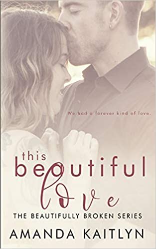 This Beautiful Love (The Beautifully Broken Book 3) indir