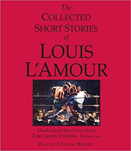 ダウンロード  The Collected Short Stories of Louis L'Amour: Unabridged Selections from the Crime Stories: Volume 6 本